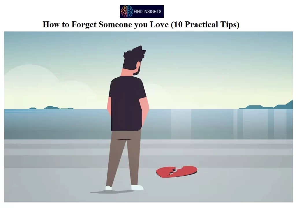 How to Forget Someone you Love