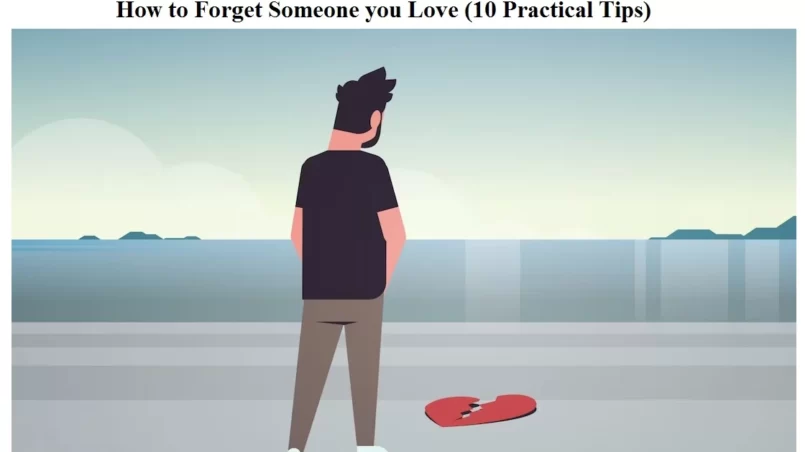 How to Forget Someone you Love